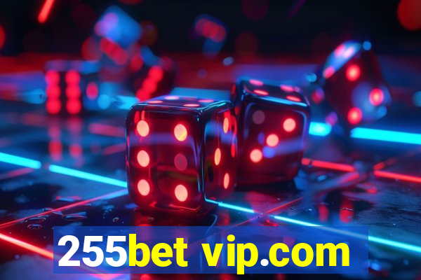 255bet vip.com